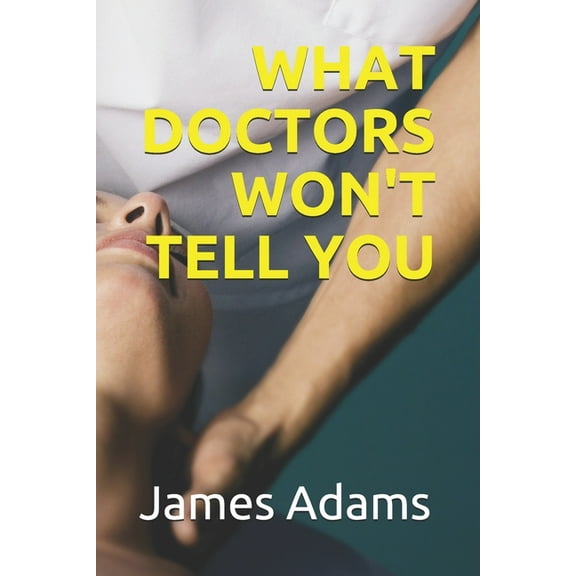 What Doctors Won't Tell You, (Paperback)