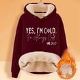 thumbnail image 3 of Yes I'M Cold 24/7 Always Cold Hoodie for Women Lined Thicken Warm Hooded Sweatshirt Letter Letter Pullover Top, 3 of 3