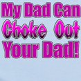 thumbnail image 2 of CafePress - My Dad Can Choke Out Your Dad Infant Bodysuit - Baby Light Bodysuit, Size Newborn - 24 Months, 2 of 4