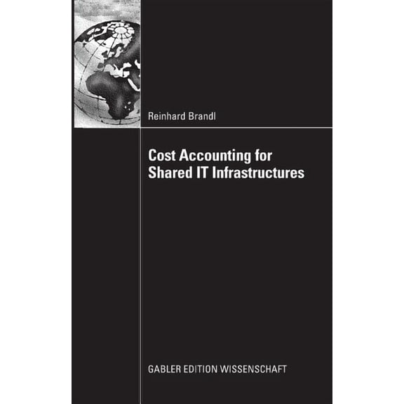 Cost Accounting for Shared It Infrastructures, (Paperback)