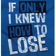thumbnail image 2 of Don't Know How to Lose Sports Athlete Men's Big & Tall Crewneck Graphic Tee Brisco Brands 3X, 2 of 5