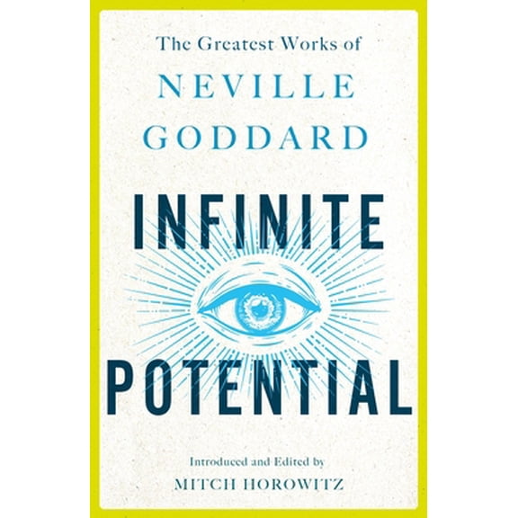 Pre-Owned Infinite Potential: The Greatest Works of Neville Goddard (Paperback) 1250319307 9781250319302