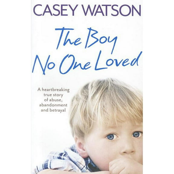 The Boy No One Loved