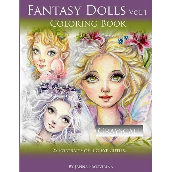 Fantasy Dolls Vol.1 Coloring Book Grayscale: 25 Portraits of Big Eye Cuties, (Paperback)