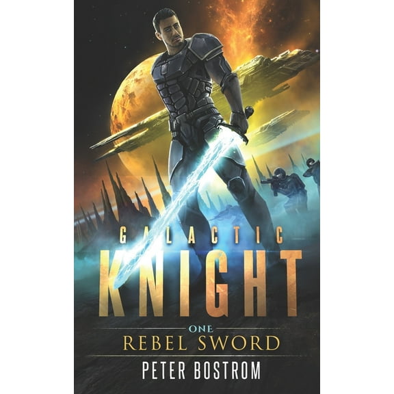 Galactic Knight: Rebel Sword (Series #1) (Paperback)