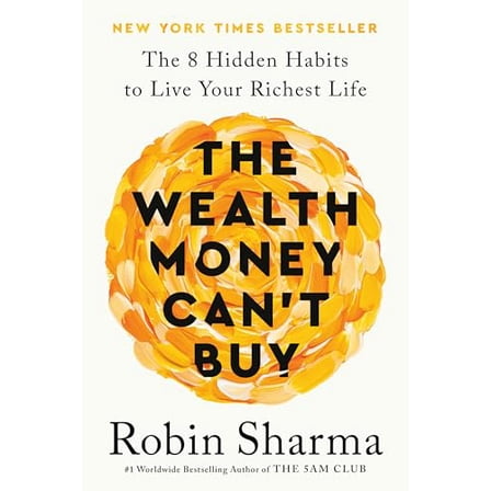 Pre-Owned The Wealth Money Can't Buy: The 8 Hidden Habits to Live Your Richest Life (Hardcover) 059379849X 9780593798492