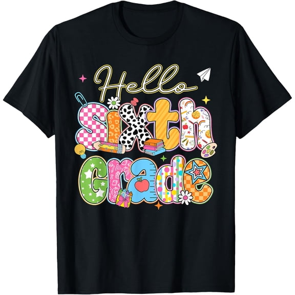 Hello 6Th Grade First Day Of School Back To School Boy Girls T-Shirt Size S-5XL