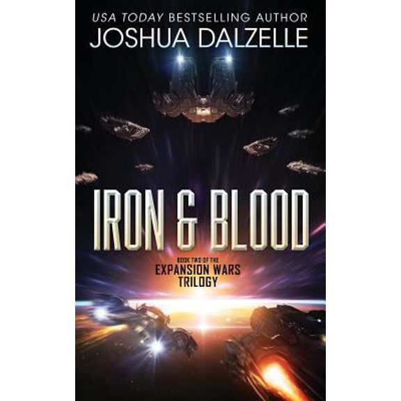 Pre-Owned Iron & Blood: Book Two of The Expansion Wars Trilogy: Volume 2 (Black Fleet Saga) Paperback