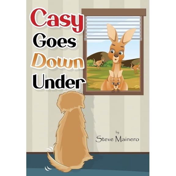 Casy (the Golden Retriever) Trilogy Casy Goes Down Under, Book 3, (Paperback)