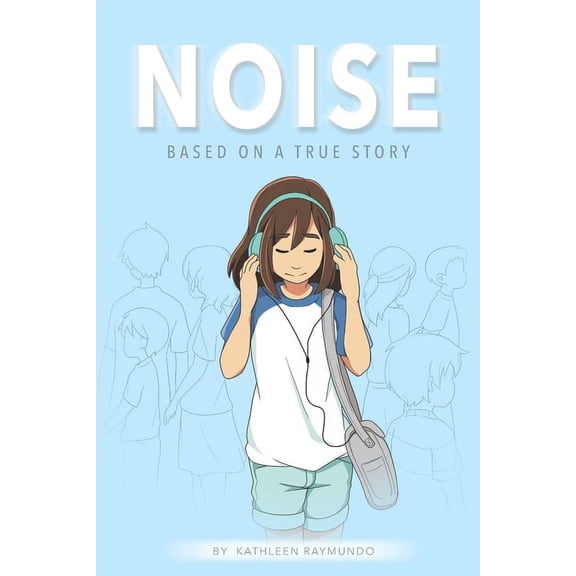 Noise: A graphic novel based on a true story (Paperback)