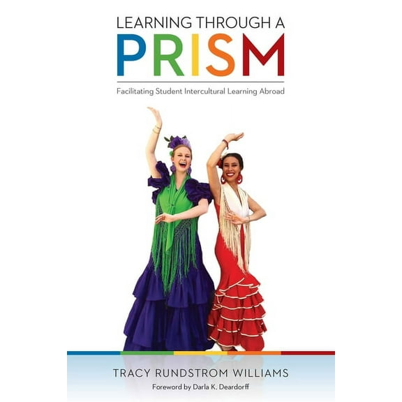 Learning Through a Prism: Facilitating Student Intercultural Learning Abroad, (Paperback)