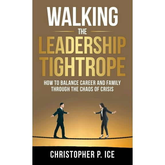 Walking the Leadership Tightrope, (Hardcover)
