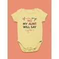 thumbnail image 3 of Aunt Will Say Yes Quote Bodysuit Infant -Smartprints Designs,  6 Months, 3 of 4