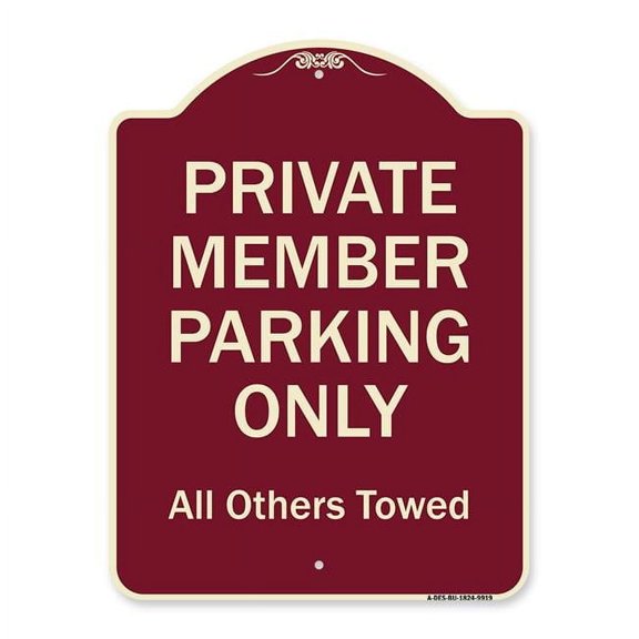 SignMission  18 x 24 in. Designer Series Sign - Private Member Parking Only All Others Towed, Burgundy