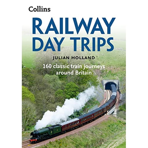 Pre-Owned Railway Day Trips: 160 Classic Train Journeys Around Britain (Paperback) 0008223572 9780008223571
