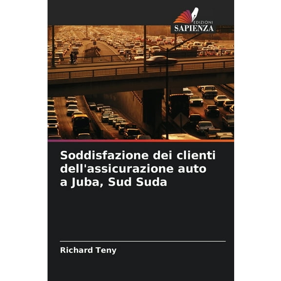 Soddisfazione dei clienti dell'assicurazione auto a Juba, Sud Suda, (Paperback)