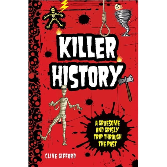 Pre-Owned Killer History: A Gruesome and Grisly Trip Through the Past (Hardcover) 1621450295 9781621450290