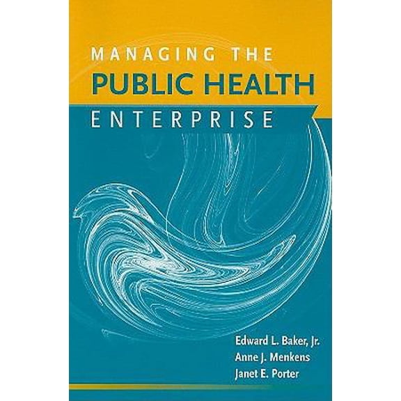 Pre-Owned Managing the Public Health Enterprise: . (Paperback) 0763763829 9780763763824