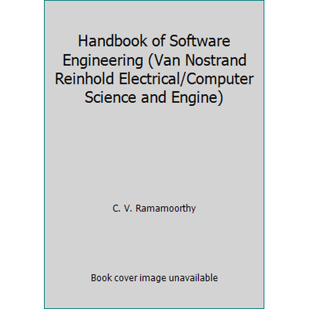 Handbook of Software Engineering (Van Nostrand Reinhold Electrical/Computer Science and Engine) [Hardcover - Used]