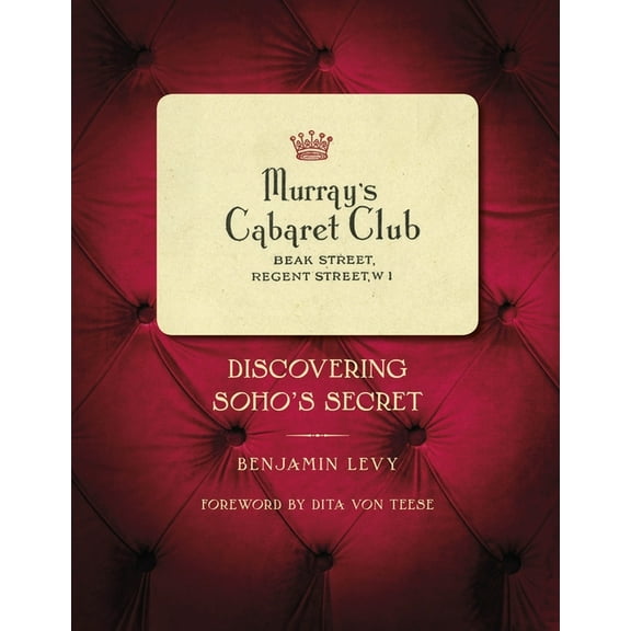Murray's Cabaret Club : Discovering Soho's Secret (Hardcover)