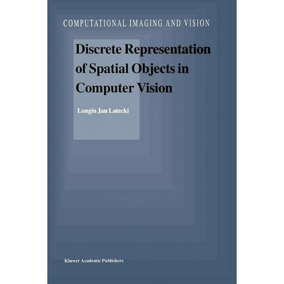 Computational Imaging and Vision Discrete Representation of Spatial Objects in Computer Vision, Book 11, (Paperback)