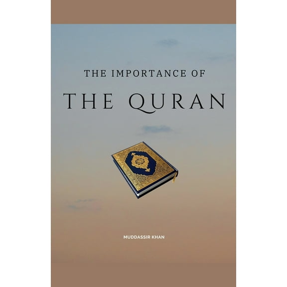 The Importance of the Quran, (Paperback)