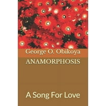 Anamorphosis: A Song For Love (Paperback)