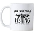 thumbnail image 2 of Funny Fishing Present. 11 oz Fisherman Mug. I Only Care About Fishing Cup. Birthday Present idea for Men and Women., 2 of 5
