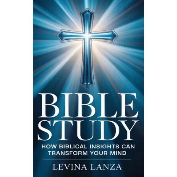 Bible Study - How Biblical Insights Can Transform Your Mind, (Hardcover)
