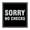 Black / Silver, variant on Square Sorry No Checks Sign (Black / Silver) - Small