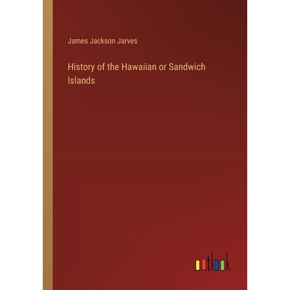 History of the Hawaiian or Sandwich Islands, (Paperback)