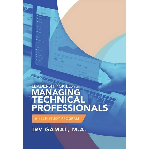 Leadership Skills for Managing Technical Professionals : A Self-Study Program (Hardcover)
