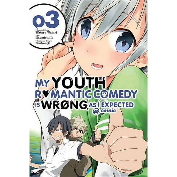 My Youth Romantic Comedy Is Wrong, As I Expected @ comic (manga): My Youth Romantic Comedy Is Wrong, As I Expected @ comic, Vol. 3 (manga) (Series #3) (Paperback)