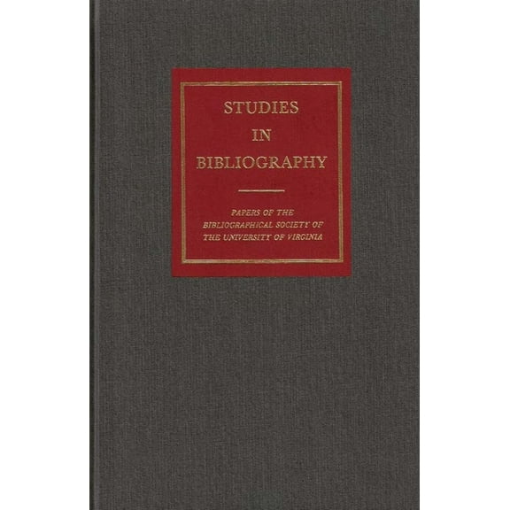 Studies in Bibliography : Papers of the Bibliographical Society of the University of Virginia (Hardcover)
