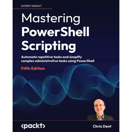 Pre-Owned Mastering PowerShell Scripting - Fifth Edition: Automate repetitive tasks and simplify complex administrative tasks using PowerShell (Paperback) 1805120271 9781805120278