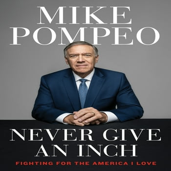 Never Give an Inch : Fighting for the America I Love (Hardcover)