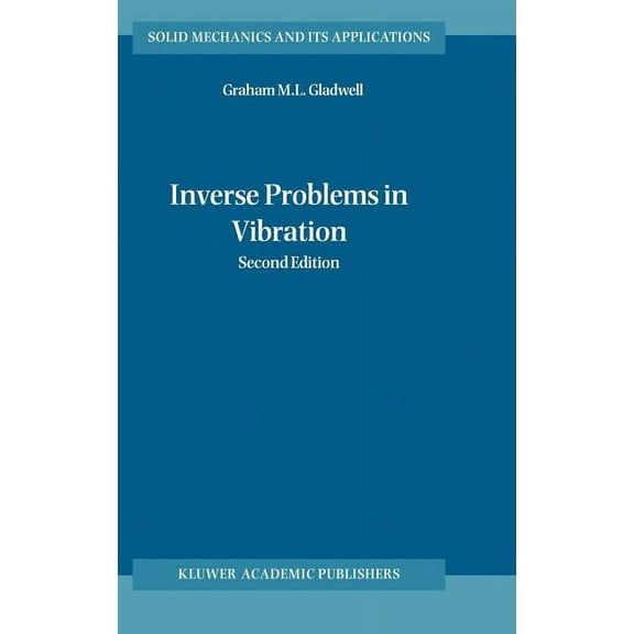 Solid Mechanics and Its Applications: Inverse Problems in Vibration (Hardcover)
