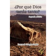 por Qu Dios Tarda Tanto?