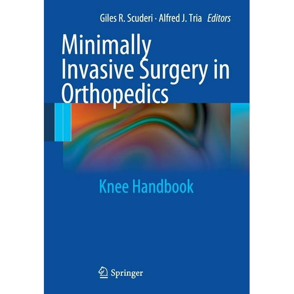 Minimally Invasive Surgery in Orthopedics: Knee Handbook, (Paperback)