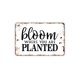 thumbnail image 1 of Letrero de metal con texto en inglés "Bloom Where You Are Planted", divertido letrero de metal para jardín, estilo granja, moderno y contemporáneo, para pared, tamaño: 16 x 12 pulgadas, 1 of 4