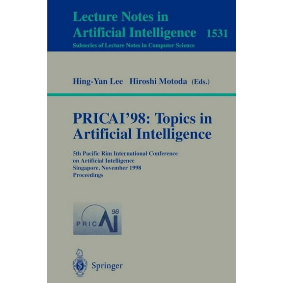 Pricai'98: Topics in Artificial Intelligence: 5th Pacific Rim International Conference on Artificial Intelligence, Singa, (Paperback)