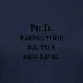 thumbnail image 3 of CafePress - Ph.D. Taking Your B.S. To A New Level T Shirt - Women's Traditional Fit Dark T-Shirt, 3 of 4