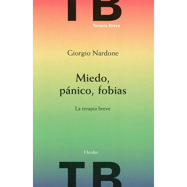 Miedo Pánico Fobias La Terapia Breve HERDER 9788425444029 | Walmart en ...