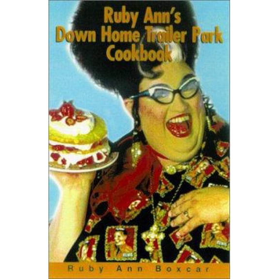 Pre-Owned Ruby Ann's Down Home Trailer Park Cookbook (Paperback) 0806523492 9780806523491