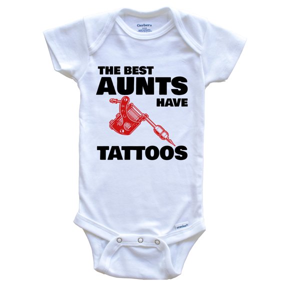 The Best Aunts Have Tattoos Funny Baby Bodysuit - Tattoo Gun Niece Nephew One Piece Baby Bodysuit, 0-3 Months White