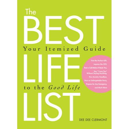 The Best Life List : Your Itemized Guide to the Good (List Of Best Motto In Life)