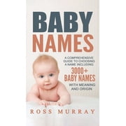 Baby Names: A Comprehensive Guide to Choosing a Name Including 3000+ Baby Names, (Hardcover)