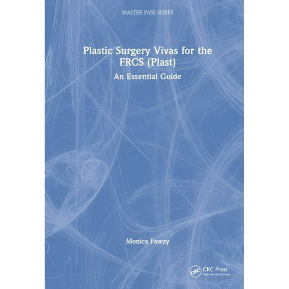 Masterpass Plastic Surgery Vivas for the Frcs (Plast): An Essential Guide, (Hardcover)