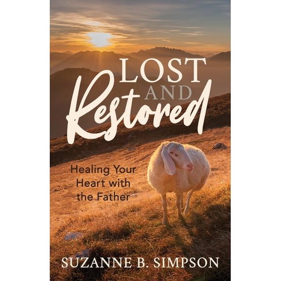 Lost and Healing Hearts with the Father, (Paperback)