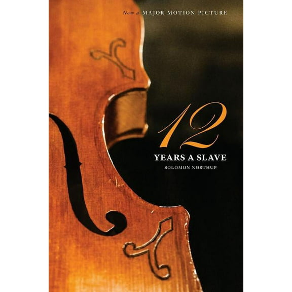 Twelve Years a Slave (the Original Book from Which the 2013 Movie '12 Years a Slave' Is Based) (Illustrated) (Paperback)